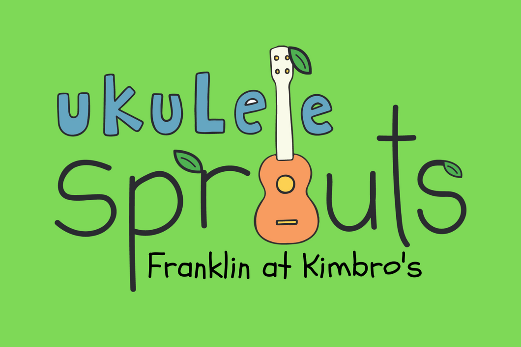 Spring 2024 Ukulele Sprouts 🌱  Community Club - Kimbro's Pickin Parlor (WEDNESDAYS at 4:15p)